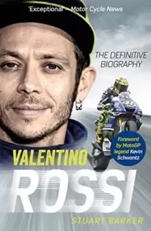 Valentino Rossi : The Definitive Biography