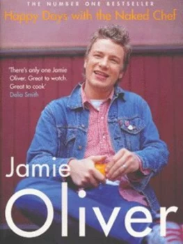 Happy Days with the Naked Chef by Jamie Oliver Paperback