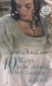 10 Ways to Be Adored When Landing a Lord by Sarah Maclean Paperback