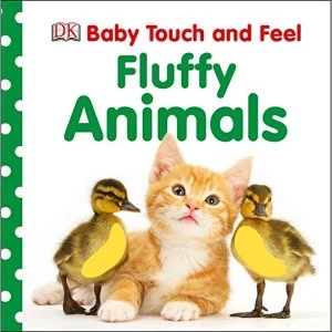 Baby Touch and Feel Fluffy Animals by DK (Board book, 2012)