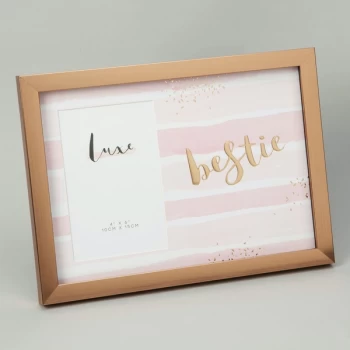 4" x 6" - Luxe Rose Gold Photo Frame - Bestie