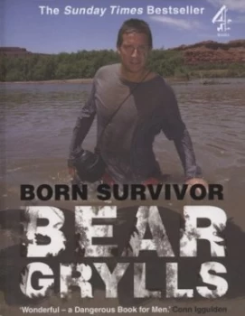 Born Survivor by Bear Grylls Paperback