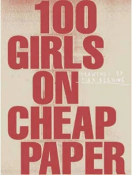 100 Girls on Cheap Paper by Tina Berning and Claudia Seidel Paperback