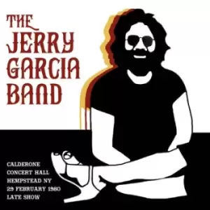 Calderone Concert Hall Hempstead NY 29 February 1980 Late Show by The Jerry Garcia Band CD Album