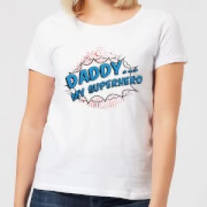 Daddy My Superhero Womens T-Shirt - White - 3XL