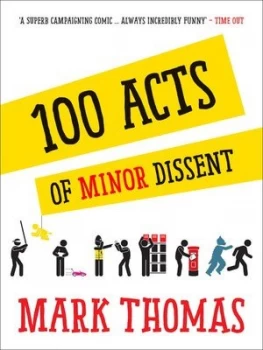 100 Acts of Minor Dissent by Mark Thomas Paperback