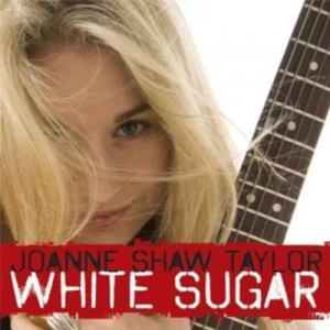 White Sugar by Joanne Shaw Taylor CD Album
