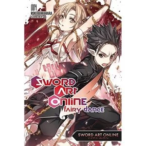 Sword Art Online: Volume 4: Fairy Dance (Light Novel)