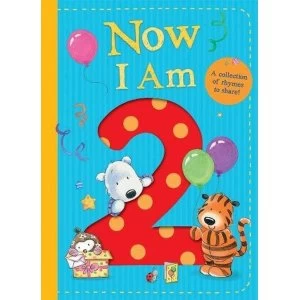 Now I Am 2 Board book 2018