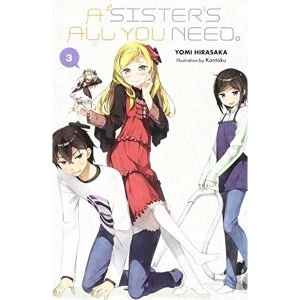 A Sister's All You Need., Vol. 3 (Light Novel)