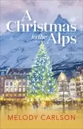 christmas in the alps a christmas novella