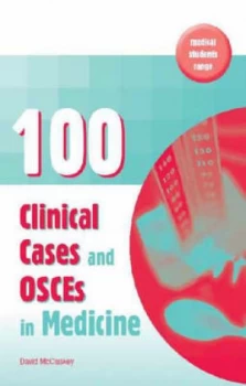 100 Clinical Cases and Osces in Medicine by David R Mccluskey Book