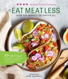 #Eat Meat Less : Good for Animals, the Earth and All