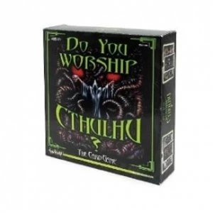 Do You Worship Cthulhu Card Game