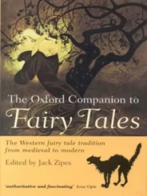 The Oxford companion to fairy tales by Jack Zipes