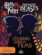 Harry Potter & Fantastic Beasts: A Spellbinding Guide to the Films of the Wizarding World