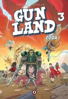Gunland volume 3 : Coda
