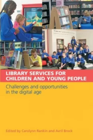 Library Services for Children and Young PeopleChallenges and Opportunities in the Digital Age