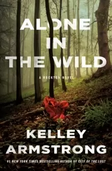 Alone in the Wild : A Rockton Novel
