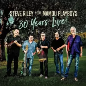 30 Years Live by Steve Riley and The Mamou Playboys CD Album