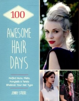 100 Awesome Hair Days by Jenny Strebe Paperback