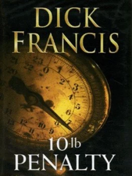 10-Lb Penalty by Dick Francis Hardback