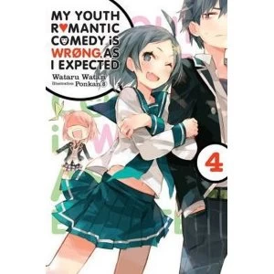 My Youth Romantic Comedy Is Wrong, As I Expected, Vol. 4 (light novel)
