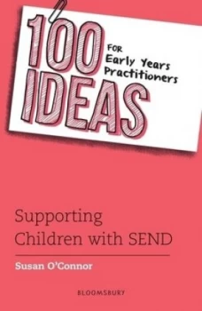 100 ideas for early years practitioners by Susan O'Connor