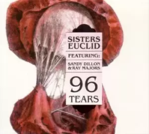 96 Tears Featuring Sandy Dillon & Ray Majors by Sisters Euclid CD Album