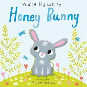 You're My Little Honey Bunny Board book 2020