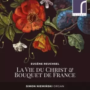 Eugene Reuchsel La Vie Du Christ & Bouquet De France by Eugene Reuchsel CD Album