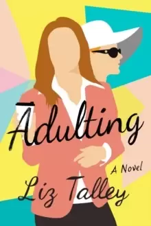 Adulting : A Novel