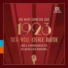 1923: Der Wilde Sound Der 20er: Toch/Weill/Krenek/Bartok