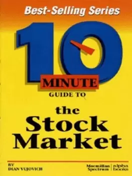 10 minute guide to the stock market by Diane Vujovich