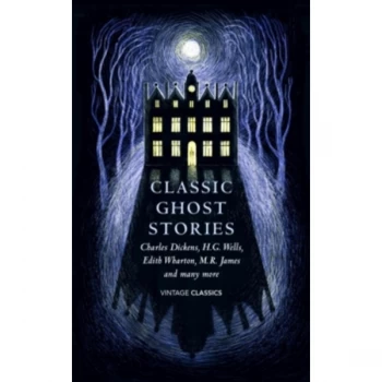 Classic Ghost Stories : Spooky Tales to Read at Christmas