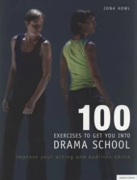 100 Exercises to Get You into Drama School by Jona Howl Paperback