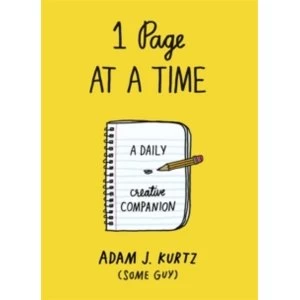 1 Page at a Time : A Daily Creative Companion by Adam J. Kurtz Book