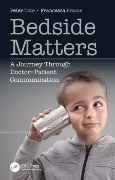 Bedside MattersA Journey Through Doctor Patient Communication