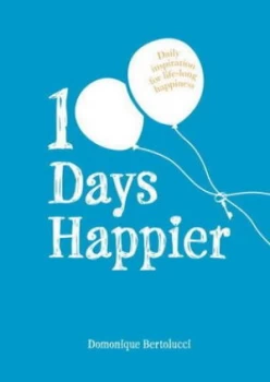100 Days Happier by Domonique Bertolucci Hardback