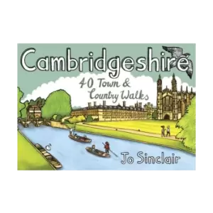 Cambridgeshire: 40 Town & Country Walks