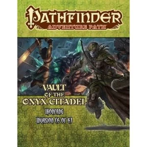 Pathfinder Adventure Path 120: Vault of the Onyx Citadel (Ironfang Invasion 6 of 6)