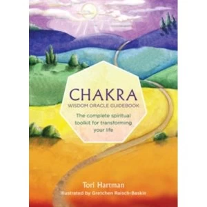 Chakra Wisdom Oracle Cards : The Complete Spiritual Toolkit for Transforming Your Life