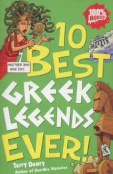 10 Best Greek Legends Ever by Terry Deary Paperback