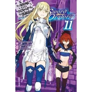 Is It Wrong to Try to Pick Up Girls in a Dungeon? Sword Oratoria, Vol. 11 (light novel) (Is It Wrong to Try to Pick Up Girls...