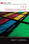1 and 2 thessalonians belief a theological commentary on the bible