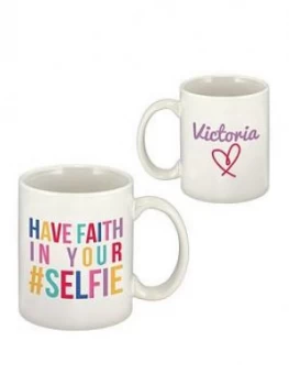 Personalised Have Faith In Your Selfie Mug