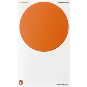 A Clockwork Orange: Restored Edition by Anthony Burgess (Paperback, 2013)