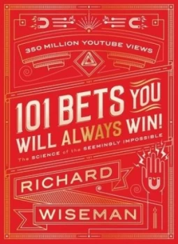101 Bets You Will Always Win by Richard Wiseman Hardback