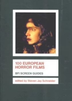 100 European Horror Films by Steven Jay Schneider Paperback