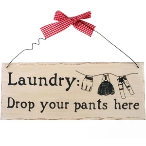 Laundry: Drop Your Pants Here Hanging Sign